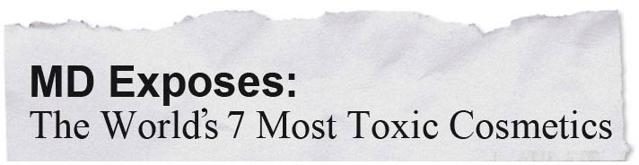 Seven Most Toxic Cosmetics